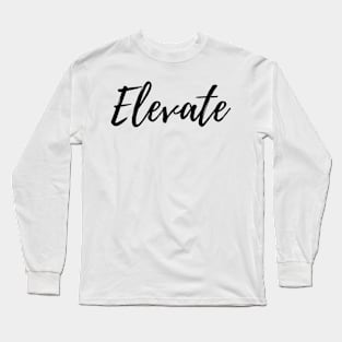 Elevate - In all things Rise Long Sleeve T-Shirt